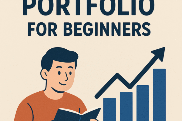 Beginner’s Guide to Building an Investment Portfolio - A step-by-step approach to creating a diversified investment portfolio for newcomers